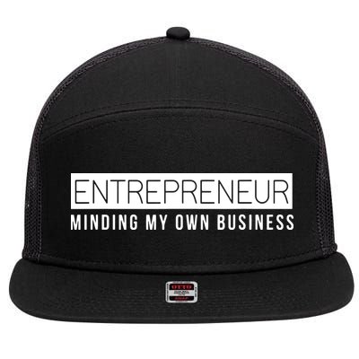 Entrepreneur Business Owner Minding My Own Business 7 Panel Mesh Trucker Snapback Hat