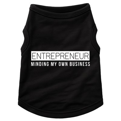 Entrepreneur Business Owner Minding My Own Business Doggie Tank