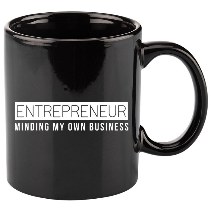 Entrepreneur Business Owner Minding My Own Business 11oz C Handle Ceramic Mug