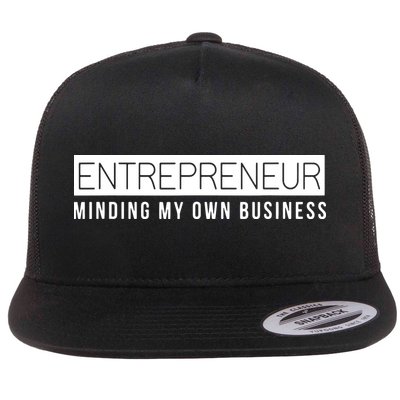 Entrepreneur Business Owner Minding My Own Business Flatbill Hat