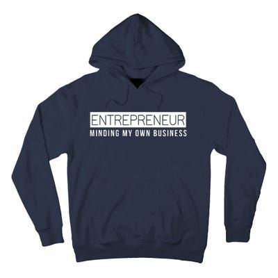 Entrepreneur Business Owner Minding My Own Business Tall Hoodie