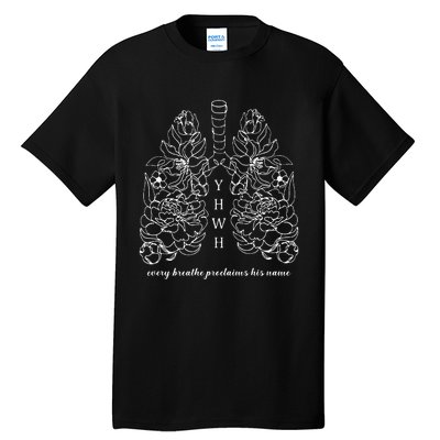 Every Breathe Proclaims His Name Yhwh Floral Lung Tall T-Shirt