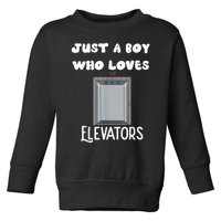 Elevator Boys Ride The Elevator Boys Elevator Toddler Sweatshirt