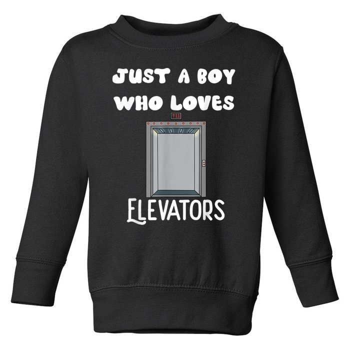 Elevator Boys Ride The Elevator Boys Elevator Toddler Sweatshirt