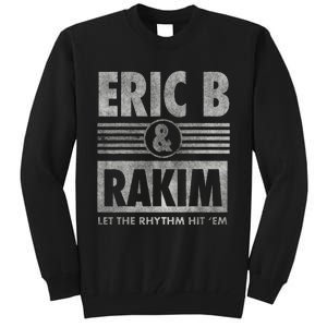 Eric B & Rakim – Let The Ryth HitEm Tall Sweatshirt