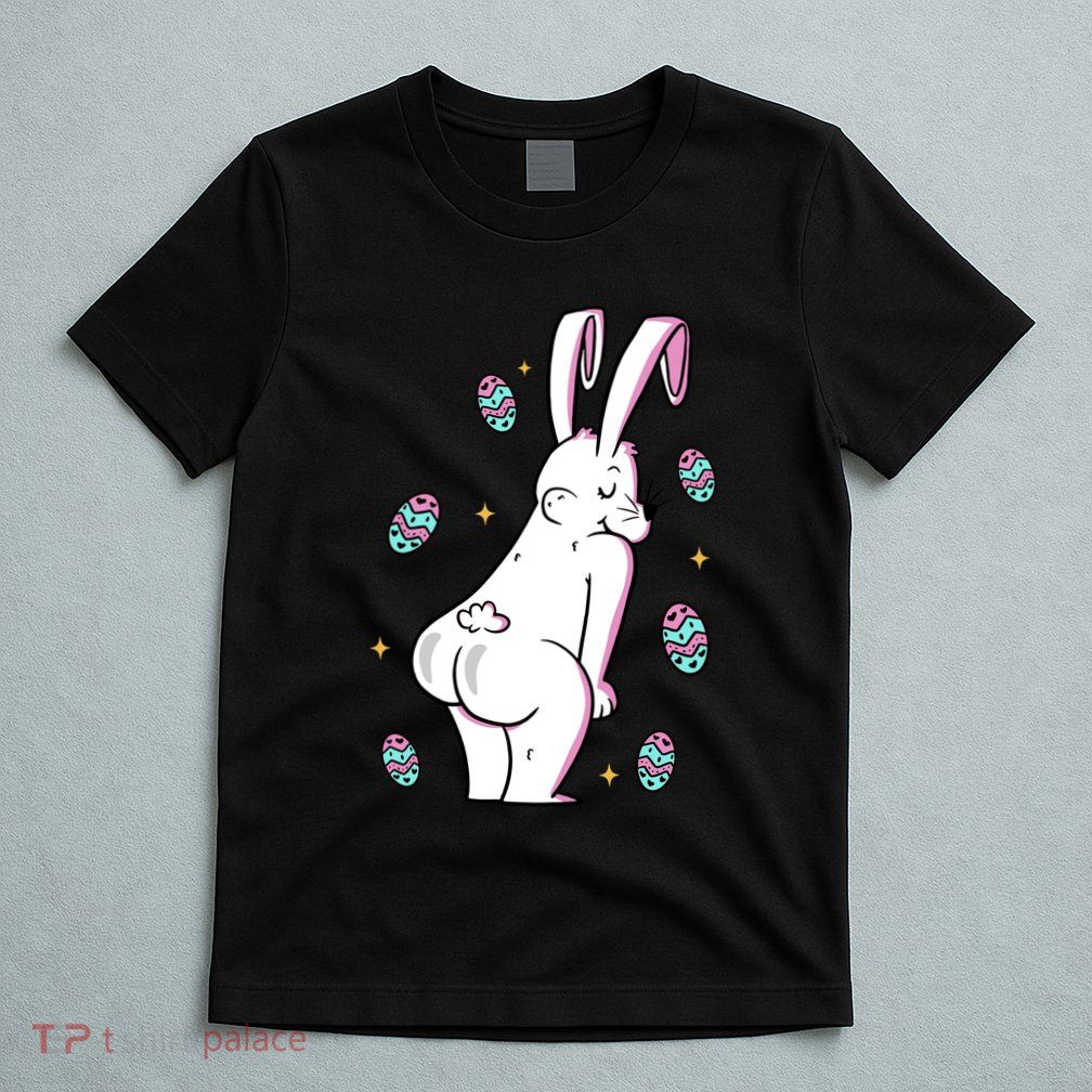 Easter Bunny Rabbit Butt Funny Colorful Eggs T-Shirt