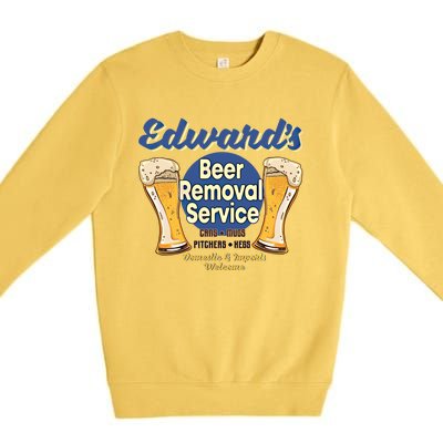 Edward's Beer Removal Service Funny Party Ing Gift Premium Crewneck Sweatshirt