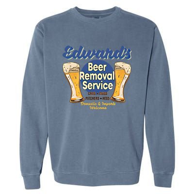 Edward's Beer Removal Service Funny Party Ing Gift Garment-Dyed Sweatshirt