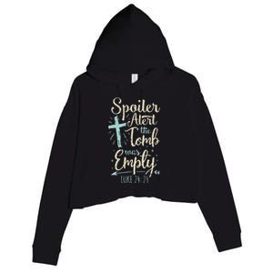 Easter Basket Stuffers Spoiler Alert Tomb Was Empty Crop Fleece Hoodie