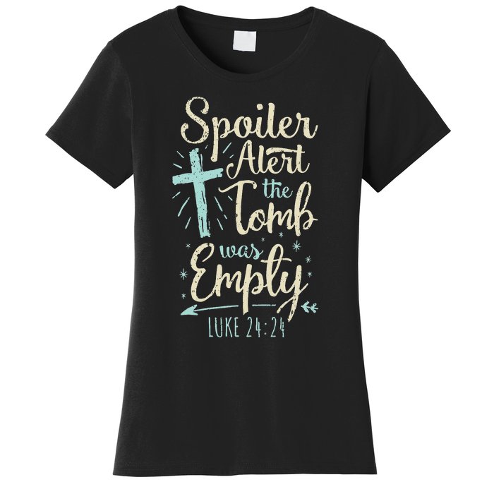 Easter Basket Stuffers Spoiler Alert Tomb Was Empty Women's T-Shirt