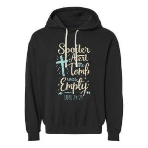 Easter Basket Stuffers Spoiler Alert Tomb Was Empty Garment-Dyed Fleece Hoodie