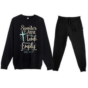 Easter Basket Stuffers Spoiler Alert Tomb Was Empty Premium Crewneck Sweatsuit Set