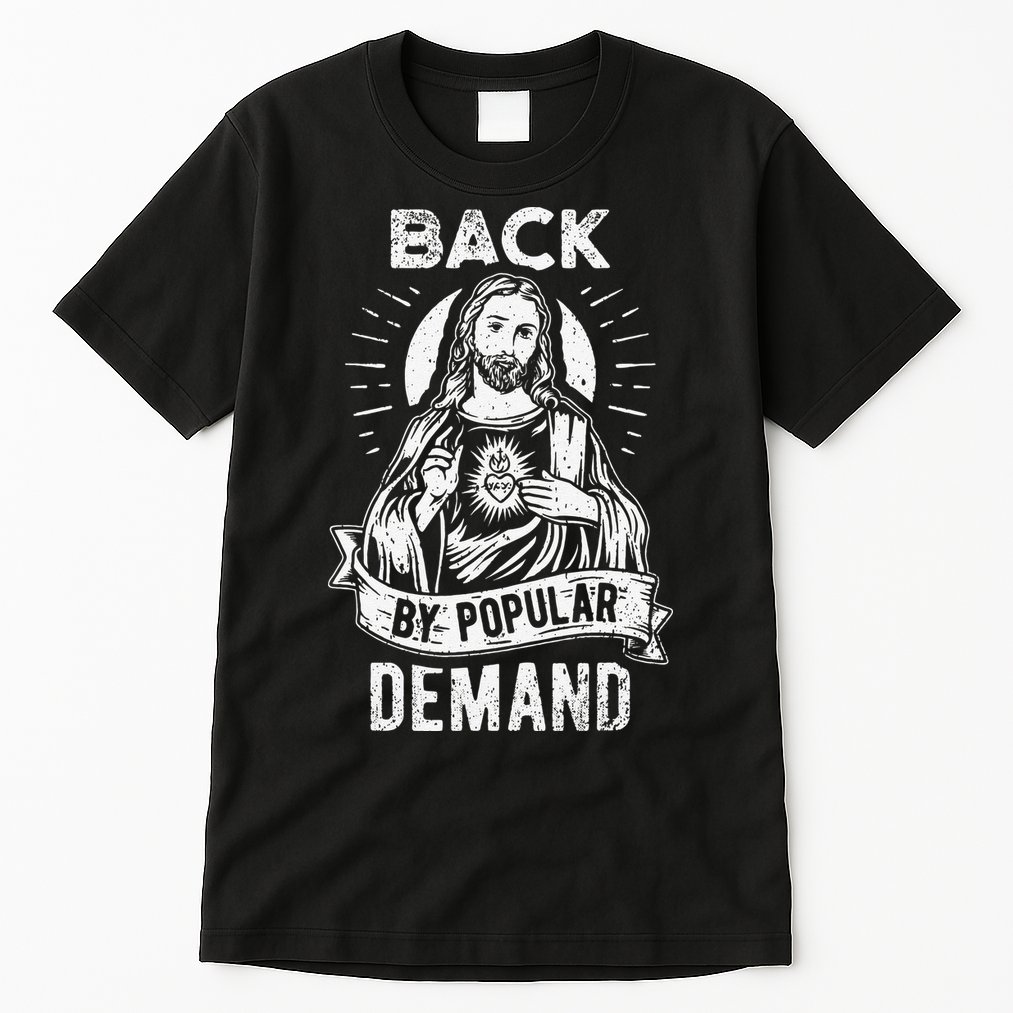 Easter Basket Stuffers Jesus Back By Popular Demand Tall T-Shirt