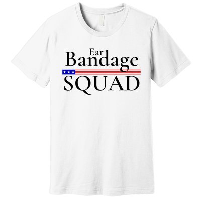 Ear Bandage Squad Patriotic Usa American Premium T-Shirt