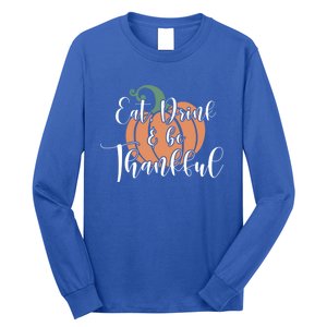 Eat Be Thankful Pumpkin Thanksgiving Autumn Season Gift Long Sleeve Shirt