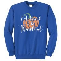 Eat Be Thankful Pumpkin Thanksgiving Autumn Season Gift Sweatshirt