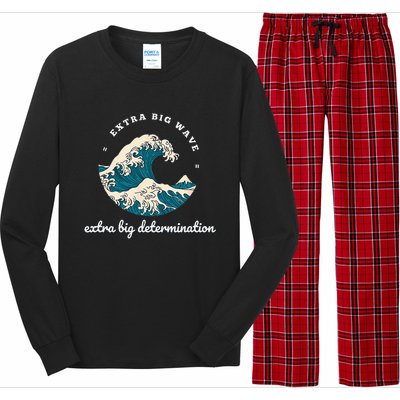 Extra Big Wave = Extra Big Determination Surf Wear Long Sleeve Pajama Set