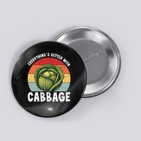 Everything’s Better With Cabbage Funny Retro Cabbage Lover Button