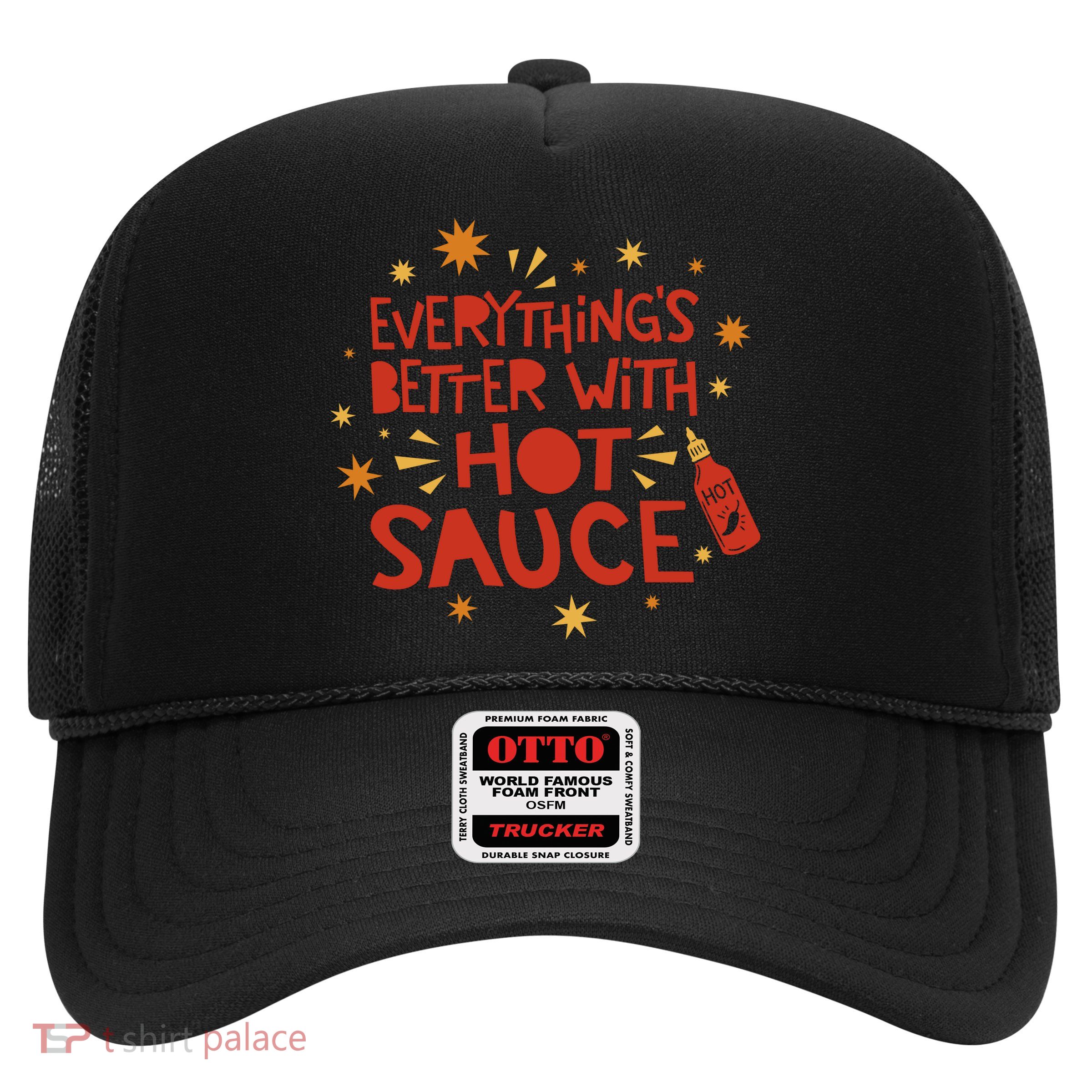 Everything's Better With Hot Sauce Trucker Hat