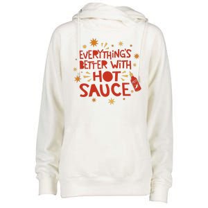 Everything's Better With Hot Sauce Womens Funnel Neck Pullover Hood