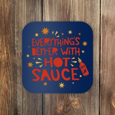 Everything's Better With Hot Sauce Coaster