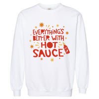 Everything's Better With Hot Sauce Garment-Dyed Sweatshirt