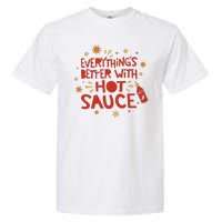 Everything's Better With Hot Sauce Garment-Dyed Heavyweight T-Shirt