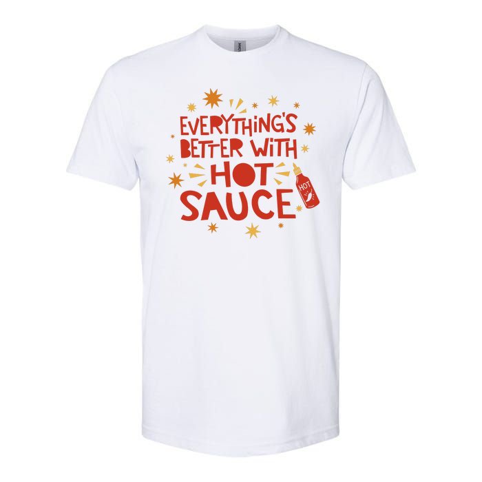 Everything's Better With Hot Sauce Softstyle CVC T-Shirt