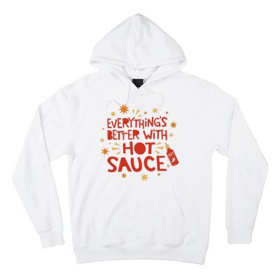 Everything's Better With Hot Sauce Hoodie