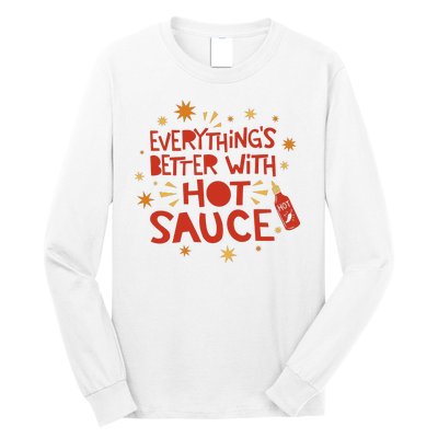 Everything's Better With Hot Sauce Long Sleeve Shirt