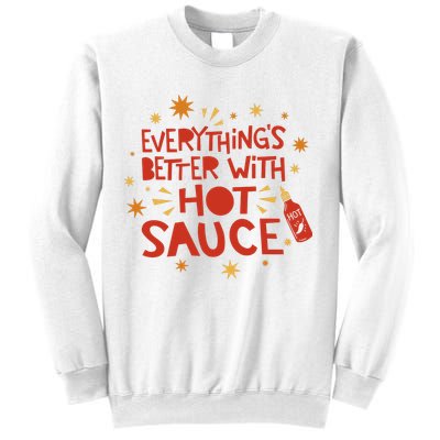 Everything's Better With Hot Sauce Sweatshirt