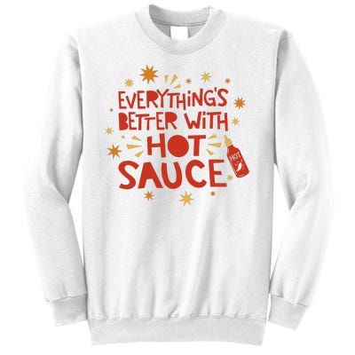 Everything's Better With Hot Sauce Sweatshirt