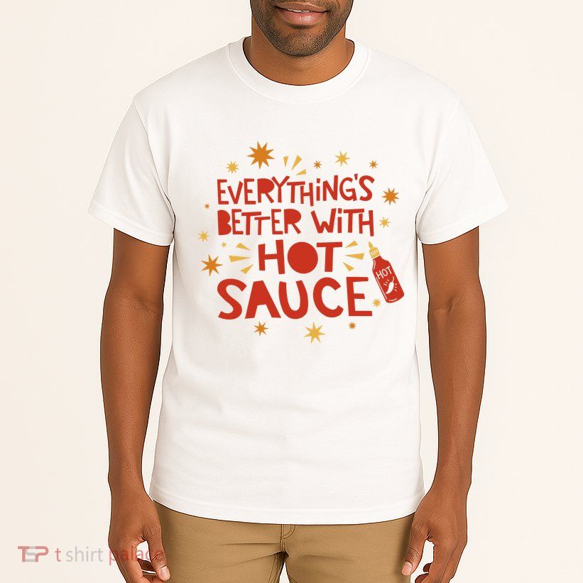 Everything's Better With Hot Sauce Tall T-Shirt