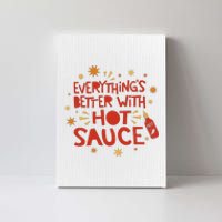 Everything's Better With Hot Sauce Canvas