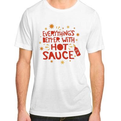 Everything's Better With Hot Sauce Adult ChromaSoft Performance T-Shirt