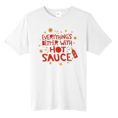 Everything's Better With Hot Sauce Tall Fusion ChromaSoft Performance T-Shirt