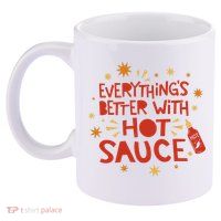 Everything's Better With Hot Sauce 11oz C Handle Ceramic Mug