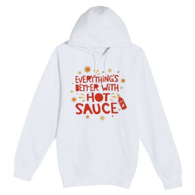 Everything's Better With Hot Sauce Premium Pullover Hoodie