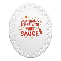 Everything's Better With Hot Sauce Ceramic Oval Ornament