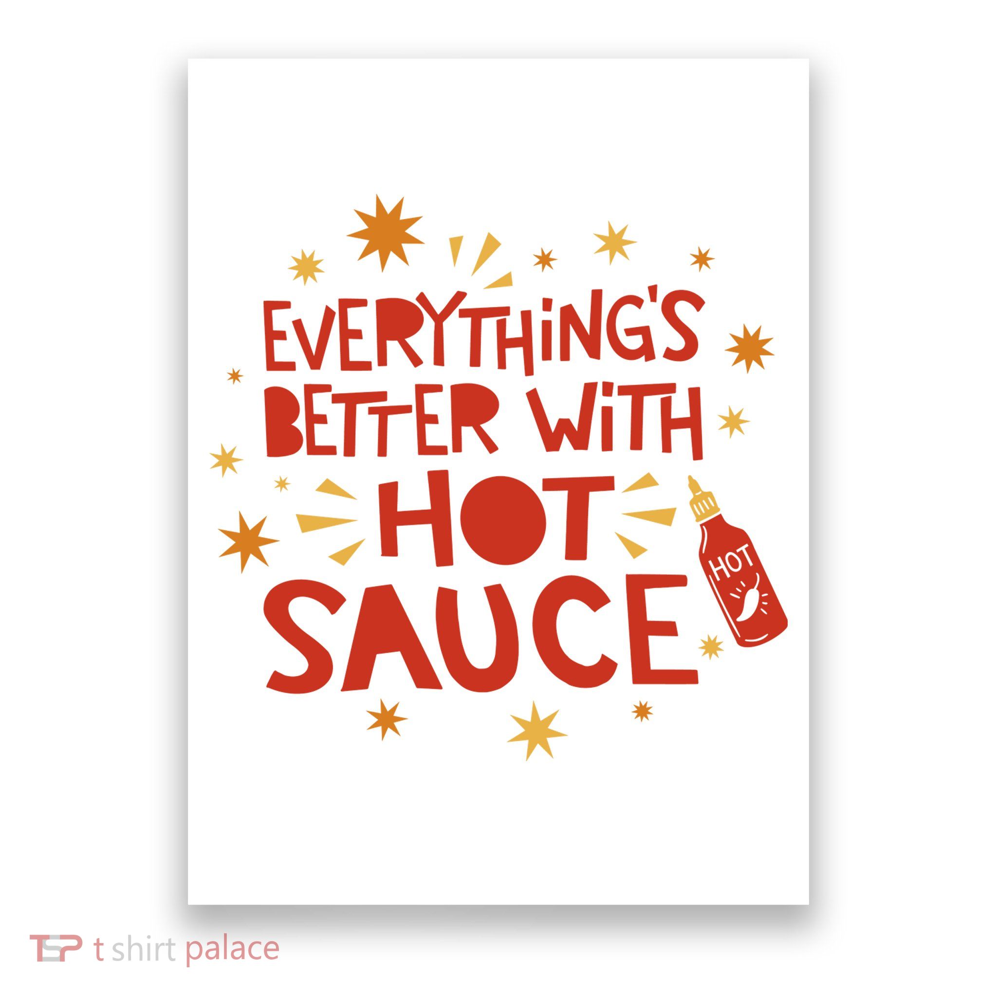 Everything's Better With Hot Sauce Poster