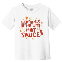 Everything's Better With Hot Sauce Toddler T-Shirt