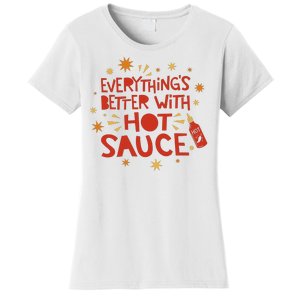 Everything's Better With Hot Sauce Women's T-Shirt