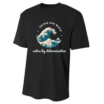 Extra Big Wave = Extra Big Determination Surf Wear Performance Sprint T-Shirt