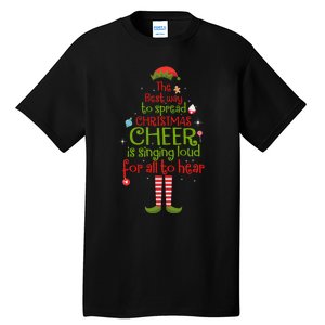 Elf Best Way To Spread Christmas Cheer Is Singing Loud Tall T-Shirt