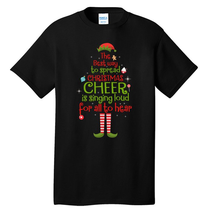 Elf Best Way To Spread Christmas Cheer Is Singing Loud Tall T-Shirt