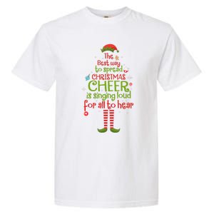 Elf Best Way To Spread Christmas Cheer Is Singing Loud Garment-Dyed Heavyweight T-Shirt