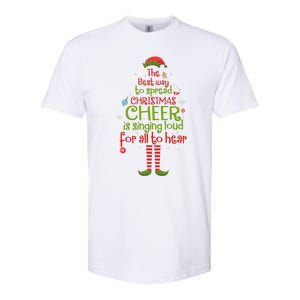 Elf Best Way To Spread Christmas Cheer Is Singing Loud Softstyle CVC T-Shirt