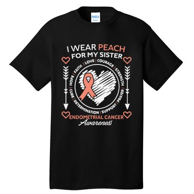 Endometrial Cancer Awareness Wear Peach My Sister Support Tall T-Shirt