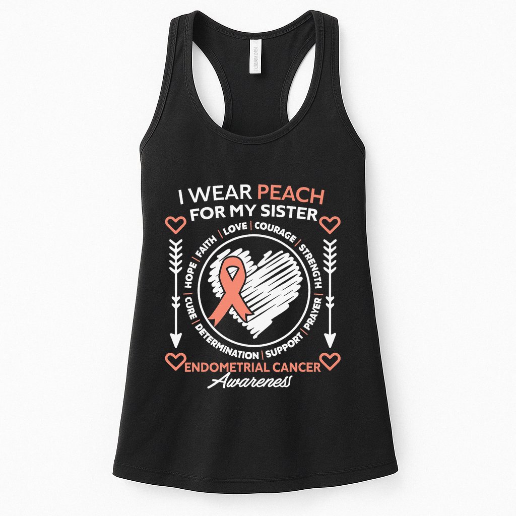 Endometrial Cancer Awareness Wear Peach My Sister Support Womens Tank Top