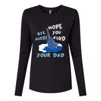 Elf Christmas Bye Buddyhopeyoufind Your Dad Hoodie Womens Cotton Relaxed Long Sleeve T-Shirt